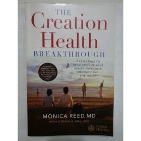 THE CREATION HEALTH BREAKTHROUGH - MONICA REED, DONNA K. WALLACE